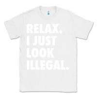 White relax trump i just look illegal politically incorrect t shirt Classic Tee - maiPhamDesign
