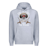 Heather Grey Dead Men Tell No Tales Funny Gifts Boy Girl Premium Hoodie - maiPhamDesign