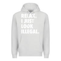 Dove Grey relax trump i just look illegal politically incorrect t shirt Premium Hoodie - maiPhamDesign