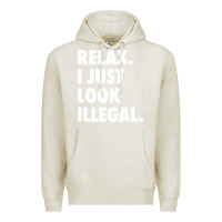 Oatmeal Heather relax trump i just look illegal politically incorrect t shirt Premium Hoodie - maiPhamDesign
