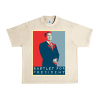 Sandshell Bartlet For President Lover Gift Urban Heavy Tee - maiPhamDesign