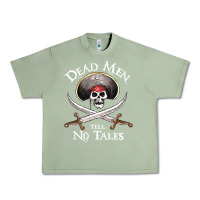 Oil Green Dead Men Tell No Tales Funny Gifts Boy Girl Urban Heavy Tee - maiPhamDesign