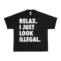Black relax trump i just look illegal politically incorrect t shirt Urban Heavy Tee - maiPhamDesign