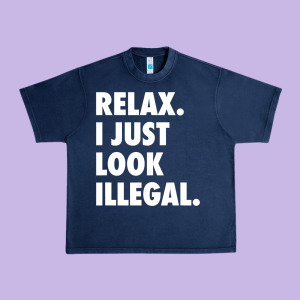 Relax Trump I Just Look Illegal Politically Incorrect T Shirt Urban Heavy Tee Designed By Maiphamdesign