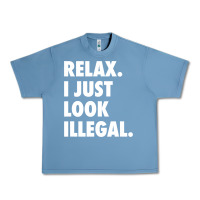 Pebble Blue relax trump i just look illegal politically incorrect t shirt Urban Heavy Tee - maiPhamDesign