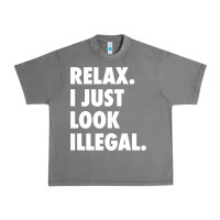 Tornado relax trump i just look illegal politically incorrect t shirt Urban Heavy Tee - maiPhamDesign