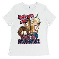 White Grab your joe lets go baseball Ladies Tee - HowdyJamesFarm