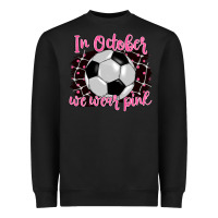 Black in october we wear pink soccer Heavyweight Sweatshirt - BarkalooDesign