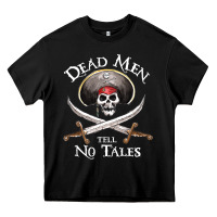 Dead Men Tell No Tales Funny Gifts Boy Girl Heavy Core Tee | Teevron