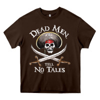 Chocolate Brown Dead Men Tell No Tales Funny Gifts Boy Girl Heavy Core Tee - maiPhamDesign