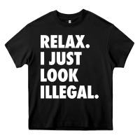 Black relax trump i just look illegal politically incorrect t shirt Heavy Core Tee - maiPhamDesign