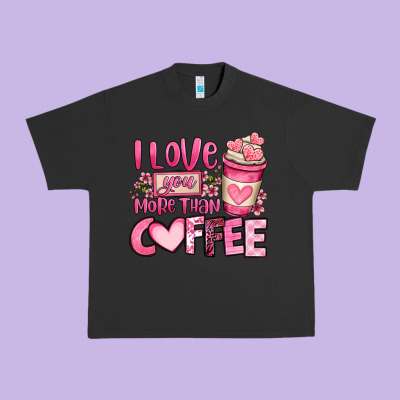 I Love You More Than Coffee Valentines Day Urban Heavy Tee Designed By Oliviacreatesart
