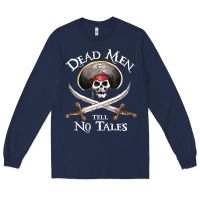 Navy Dead Men Tell No Tales Funny Gifts Boy Girl Long Sleeve Tee - maiPhamDesign
