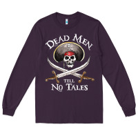 Plum Dead Men Tell No Tales Funny Gifts Boy Girl Long Sleeve Tee - maiPhamDesign