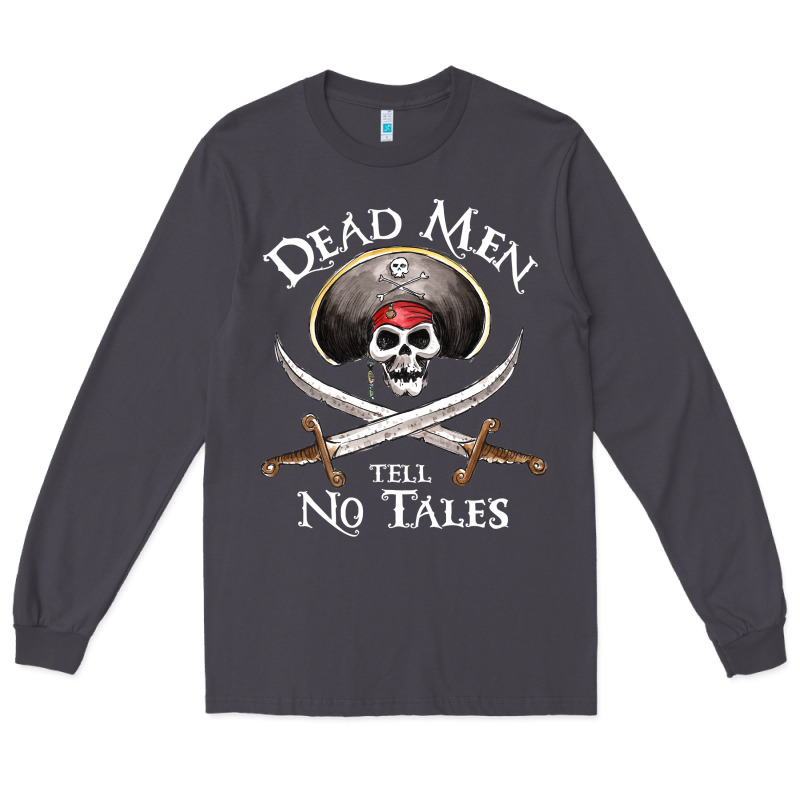 Dead Men Tell No Tales Funny Gifts Boy Girl Long Sleeve Tee by maiPhamDesign | Teevron