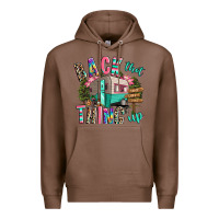 Chestnut back that thing up camping Premium Hoodie - RanaPortraitStore