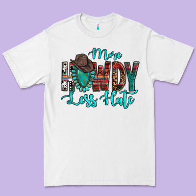 Western More Howdy Less Hate Cowboy Hat Gemstone Premium Tee Designed By Howdyjamesfarm