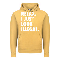 Vintage Mustard relax trump i just look illegal politically incorrect t shirt Vintage Hoodie - maiPhamDesign