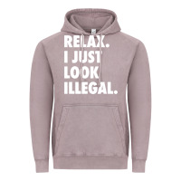 Vintage Zinc relax trump i just look illegal politically incorrect t shirt Vintage Hoodie - maiPhamDesign