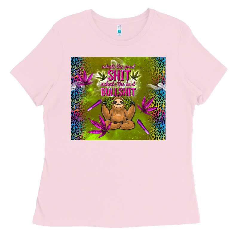 Inhale The Good Shit Exhale The Bad Bullshit Ladies Tee by TumblerDesignByShophia | Teevron