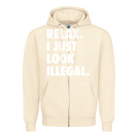 Sandshell relax trump i just look illegal politically incorrect t shirt Zipper Hoodie - maiPhamDesign