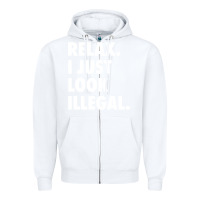 White relax trump i just look illegal politically incorrect t shirt Zipper Hoodie - maiPhamDesign