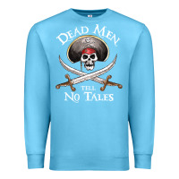 Ocean Blue Dead Men Tell No Tales Funny Gifts Boy Girl Premium Sweatshirt - maiPhamDesign
