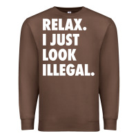 Chestnut relax trump i just look illegal politically incorrect t shirt Premium Sweatshirt - maiPhamDesign