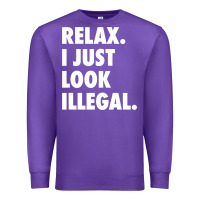 Purple relax trump i just look illegal politically incorrect t shirt Premium Sweatshirt - maiPhamDesign