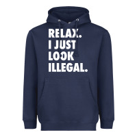 Navy relax trump i just look illegal politically incorrect t shirt Heavyweight Hoodie - maiPhamDesign