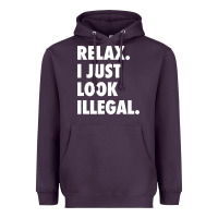 Relax Trump I Just Look Illegal Politically Incorrect T Shirt Heavyweight Hoodie | Teevron