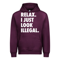 Mauve Wine relax trump i just look illegal politically incorrect t shirt Urban Hoodie - maiPhamDesign