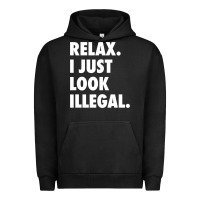 Pigment Black relax trump i just look illegal politically incorrect t shirt Urban Hoodie - maiPhamDesign