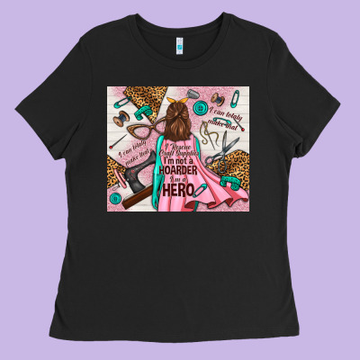 I Rescue Craft Supplies I'm Not A Hoarder I'm Hero Ladies Tee Designed By Tumblerdesignbyshophia