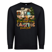 Black if i am drunk its my camping friends fault Premium Sweatshirt - AdoDesignShop