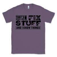 Lavender that's what i do i fix stuff and i know things funny Classic Tee - maiPhamDesign