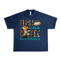 First We Drink Coffee Then We Do The Things Urban Heavy Tee | Teevron