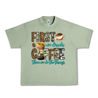 Oil Green first we drink coffee then we do the things Urban Heavy Tee - OliviaCreatesArt