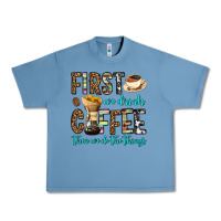 Pebble Blue first we drink coffee then we do the things Urban Heavy Tee - OliviaCreatesArt