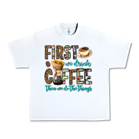 White first we drink coffee then we do the things Urban Heavy Tee - OliviaCreatesArt