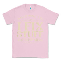 Bubblegum Pink that's what i do i fix stuff and i know things funny saying t shirt Classic Tee - maiPhamDesign