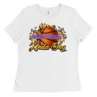 White It's a Basketball kinda day Ladies Tee - HowdyJamesFarm