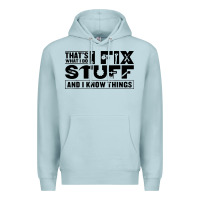 That's What I Do I Fix Stuff And I Know Things Funny Premium Hoodie | Teevron