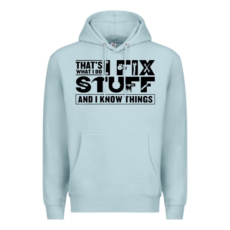That's What I Do I Fix Stuff And I Know Things Funny Premium Hoodie by maiPhamDesign | Teevron