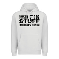 Dove Grey that's what i do i fix stuff and i know things funny Premium Hoodie - maiPhamDesign