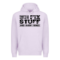 Lilac that's what i do i fix stuff and i know things funny Premium Hoodie - maiPhamDesign
