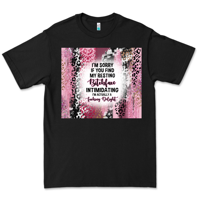 I'm Sorry If You Find My Resting Bitchface Intimid Premium Tee by TumblerDesignByShophia | Teevron