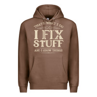 Chestnut that's what i do i fix stuff and i know things funny saying t shirt Premium Hoodie - maiPhamDesign