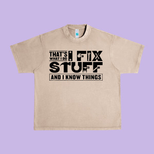 That's What I Do I Fix Stuff And I Know Things Funny Urban Heavy Tee Designed By Maiphamdesign