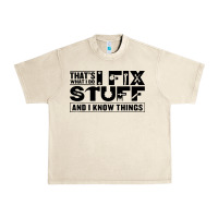 Sandshell that's what i do i fix stuff and i know things funny Urban Heavy Tee - maiPhamDesign